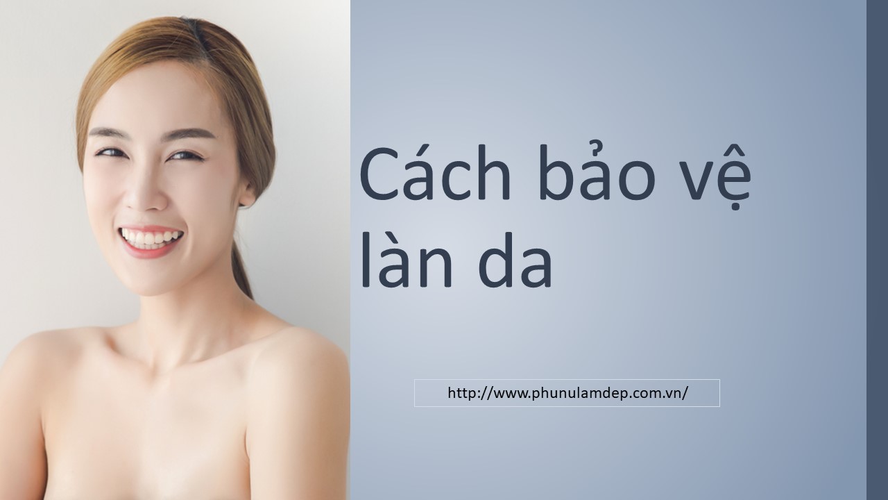 Cách bảo vệ da khi du lịch chớ nên bỏ qua